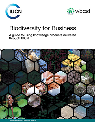 Biodiversity for Business – A guide to using knowledge products delivered through IUCN International Union