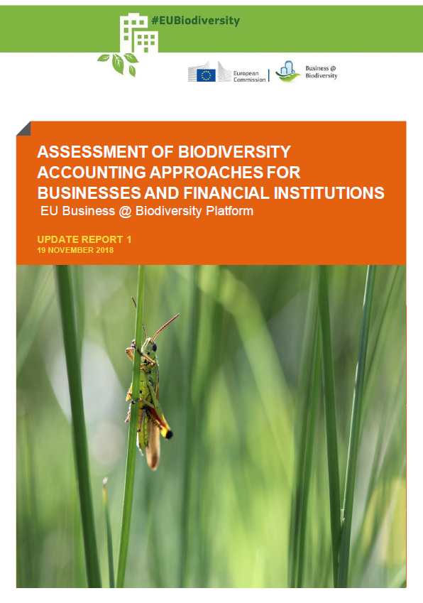 Assessment of biodiversity accounting approaches for businesses and financial institutions (nov 2018)