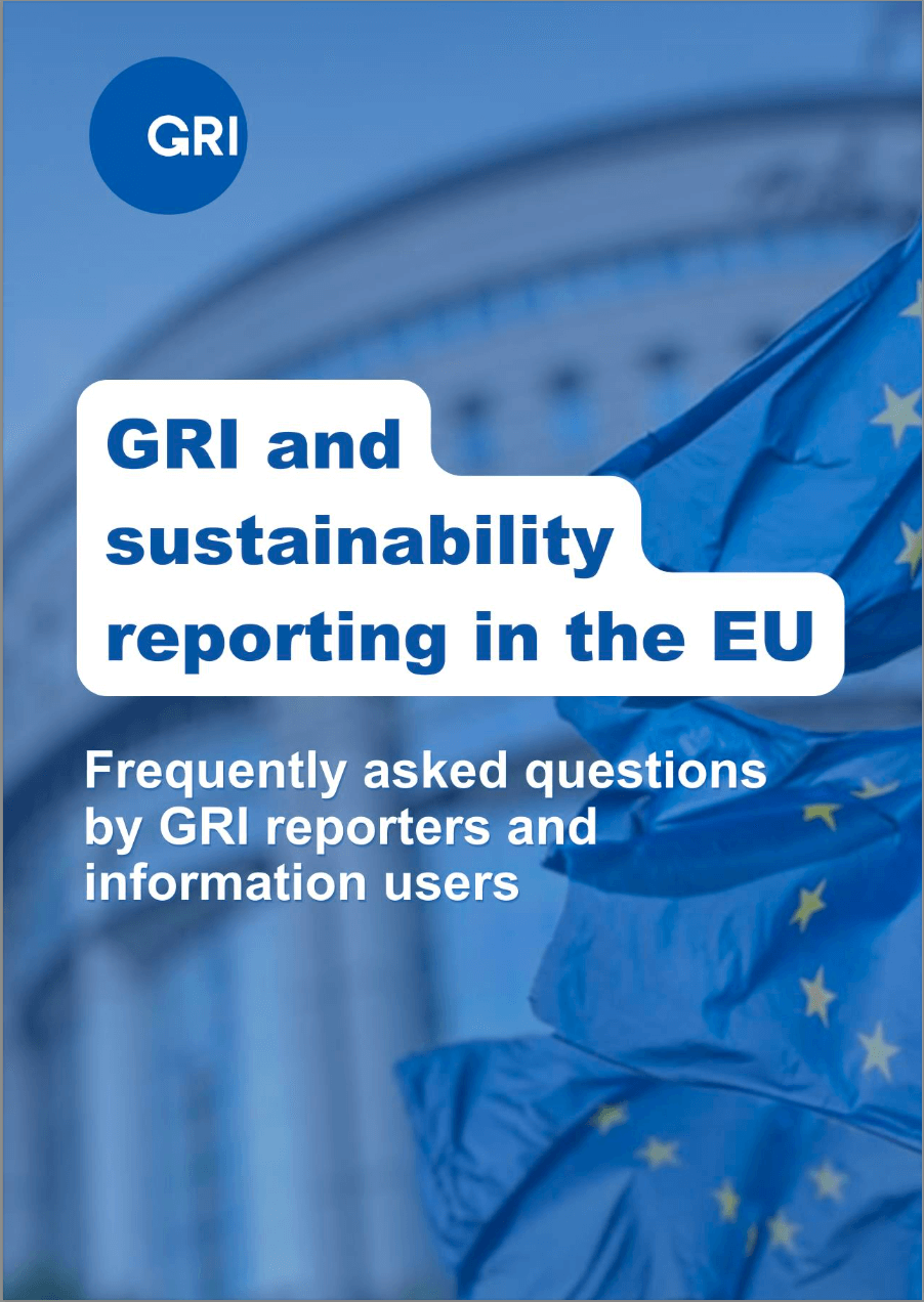 GRI and sustainability reporting in the EU. Frequently asked questions for GRI reporters and information users
