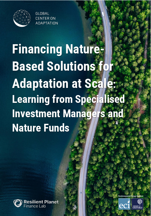 Financing Nature Based Solutions for Adaptation at Scale: Learning from Specialised Investment Managers and Nature Funds