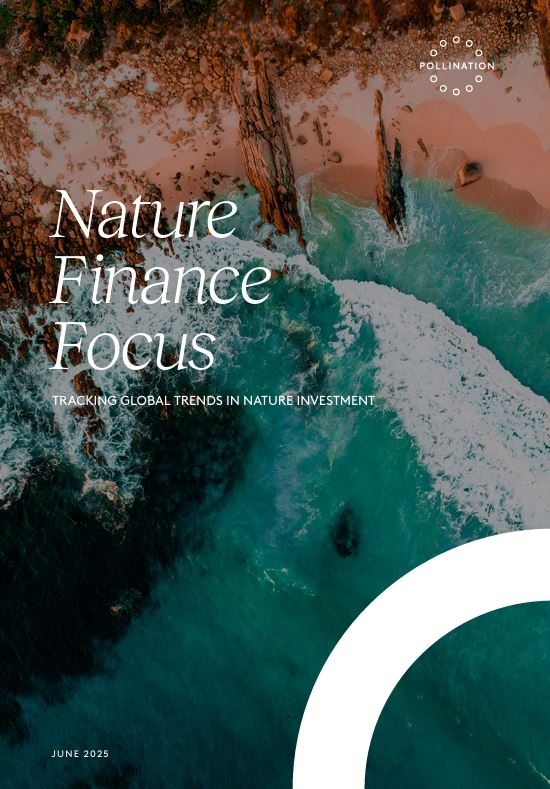 Nature Finance Focus: TRACKING GLOBAL TRENDS IN NATURE INVESTMENT
