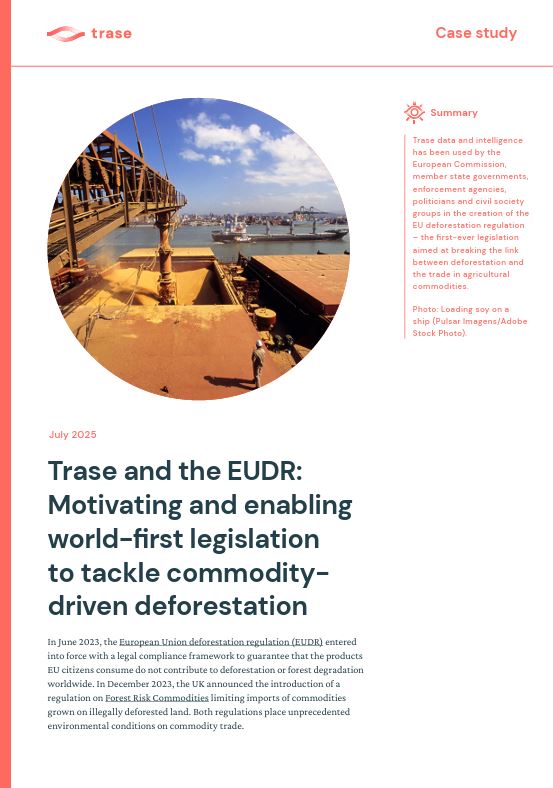 Trase and the EUDR: Motivating and enabling world-first legislation to tackle commodity driven deforestation