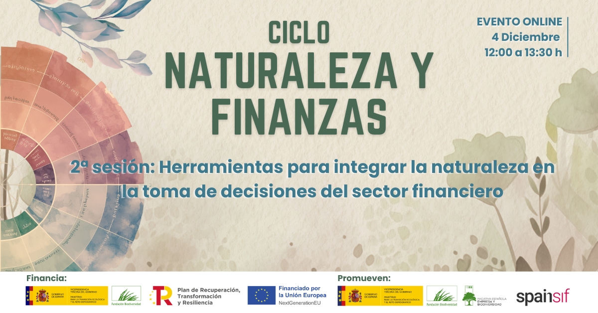 La segunda sesión del ciclo «Naturaleza y Finanzas» profundiza en herramientas clave para integrar la naturaleza en la toma de decisiones financieras 