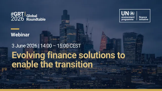 Evolving finance solutions to enable the transition